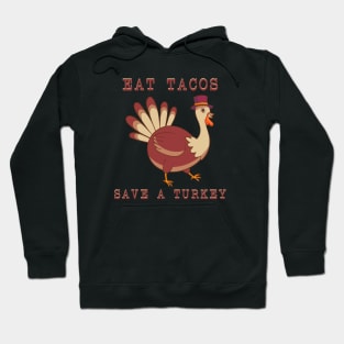 Save A Turkey Eat Tacos Mexican Funny Thanksgiving Hoodie